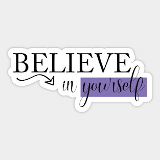 Believe in yourself Sticker